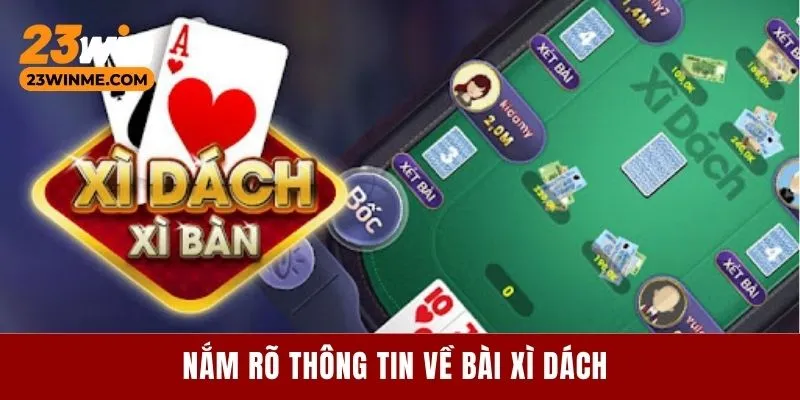 Nắm rõ thông tin về bài Xì Dách 23Win