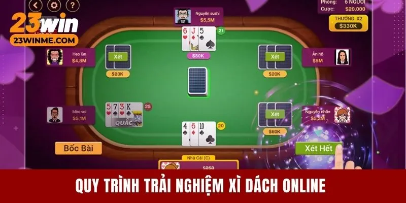 Quy trình trải nghiệm Xì Dách online